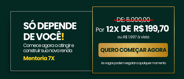 E, como é a política de todos os meus produtos, a mentoria 7X possui uma garantia de devolução integral de dinheiro.